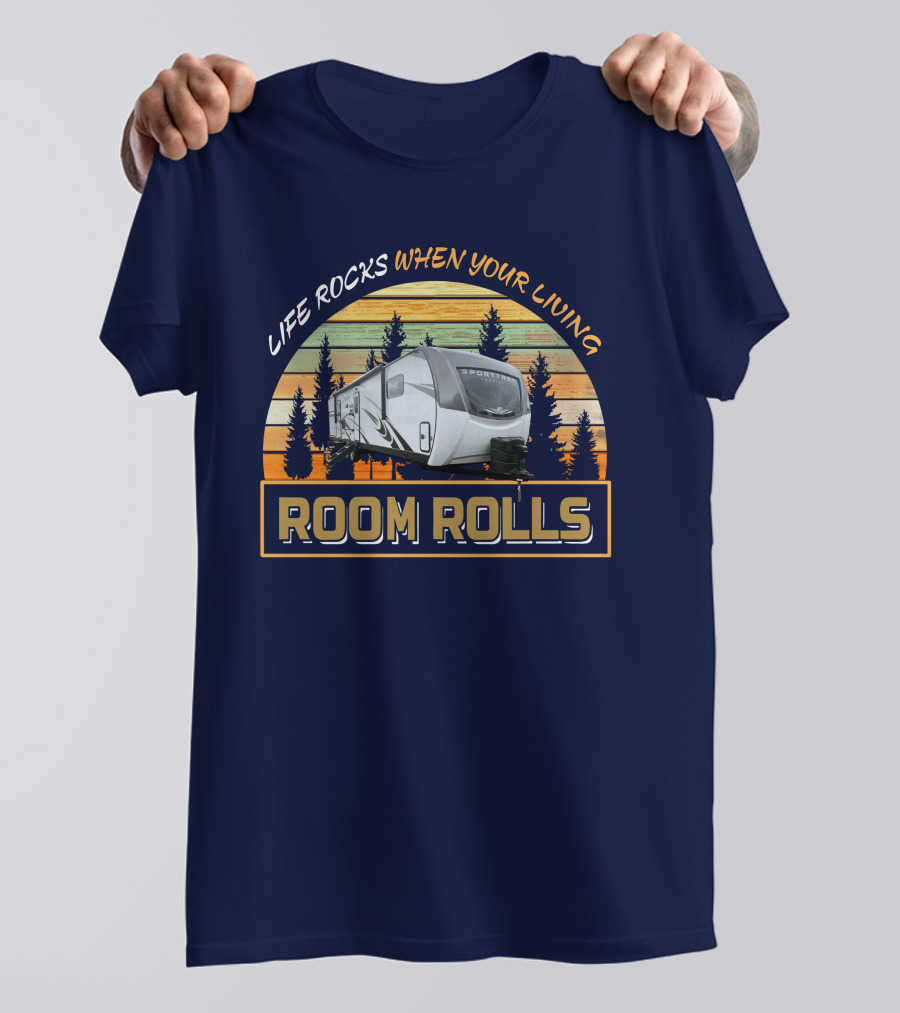 Life Rocks When Your Living Room Rolls SportTrek 343vbh T-Shirt