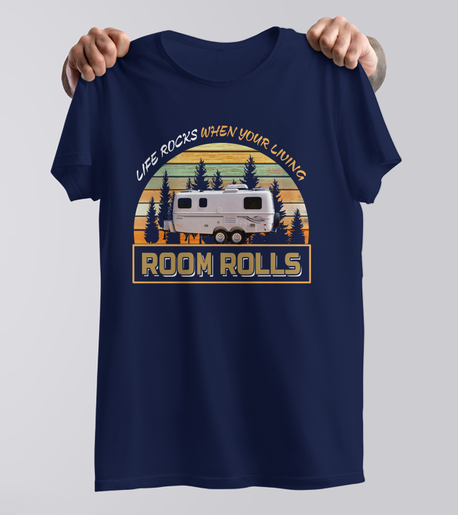LIFE ROCKS WHEN YOUR LIVING ROOM ROLLS Escape 19 Trailer T-Shirt