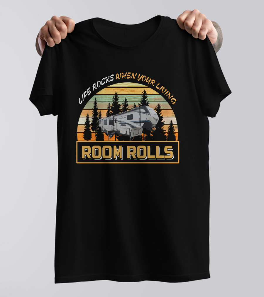 Life Rocks When Your Living Room Rolls Montana 3791 RD T-Shirt
