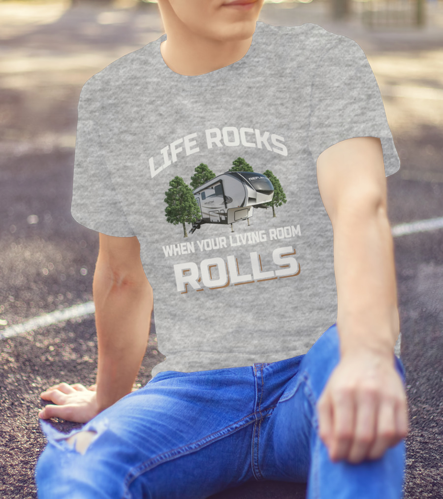 Life Rocks When Your Living Room Rolls Grand Design Reflection 340 RDS T-Shirt