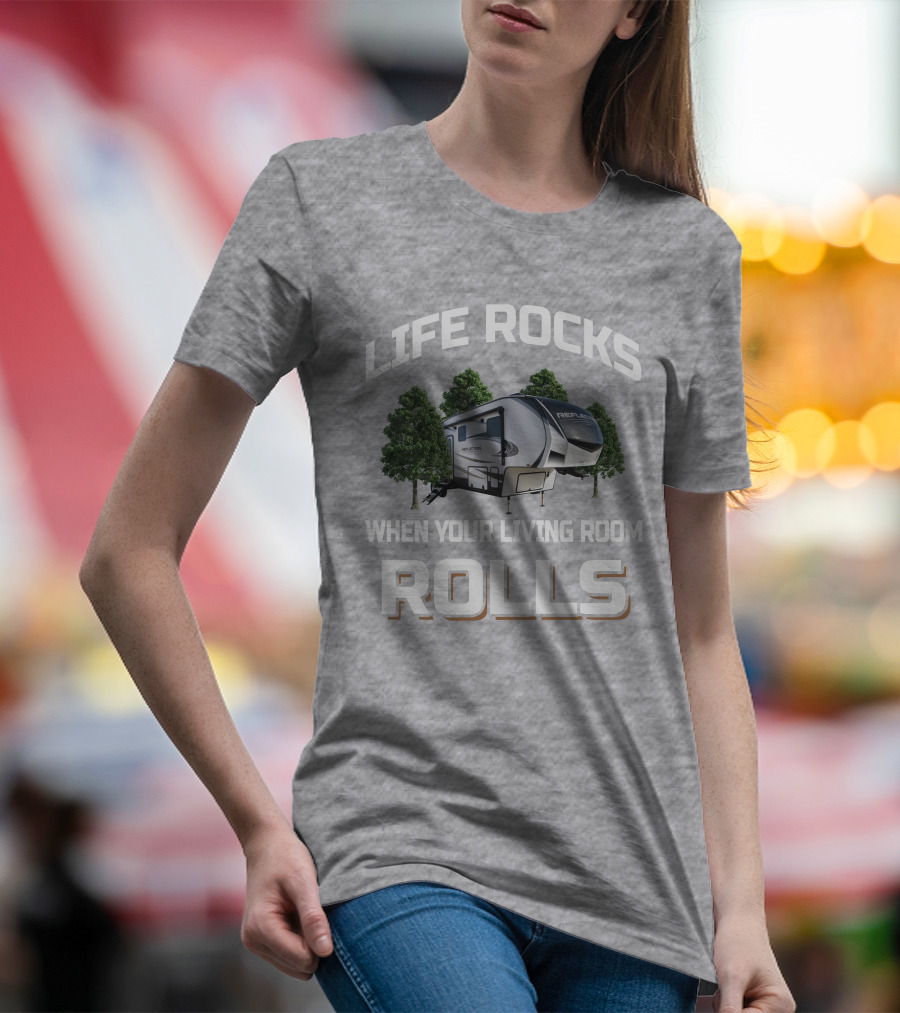 Life Rocks When Your Living Room Rolls Grand Design Reflection 340 RDS T-Shirt