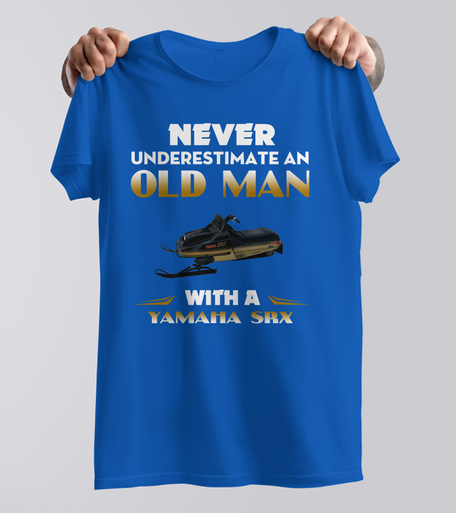 NEVER UNDERESTIMATE AN OLD MAN WITH A YAMAHA SRX T-Shirt