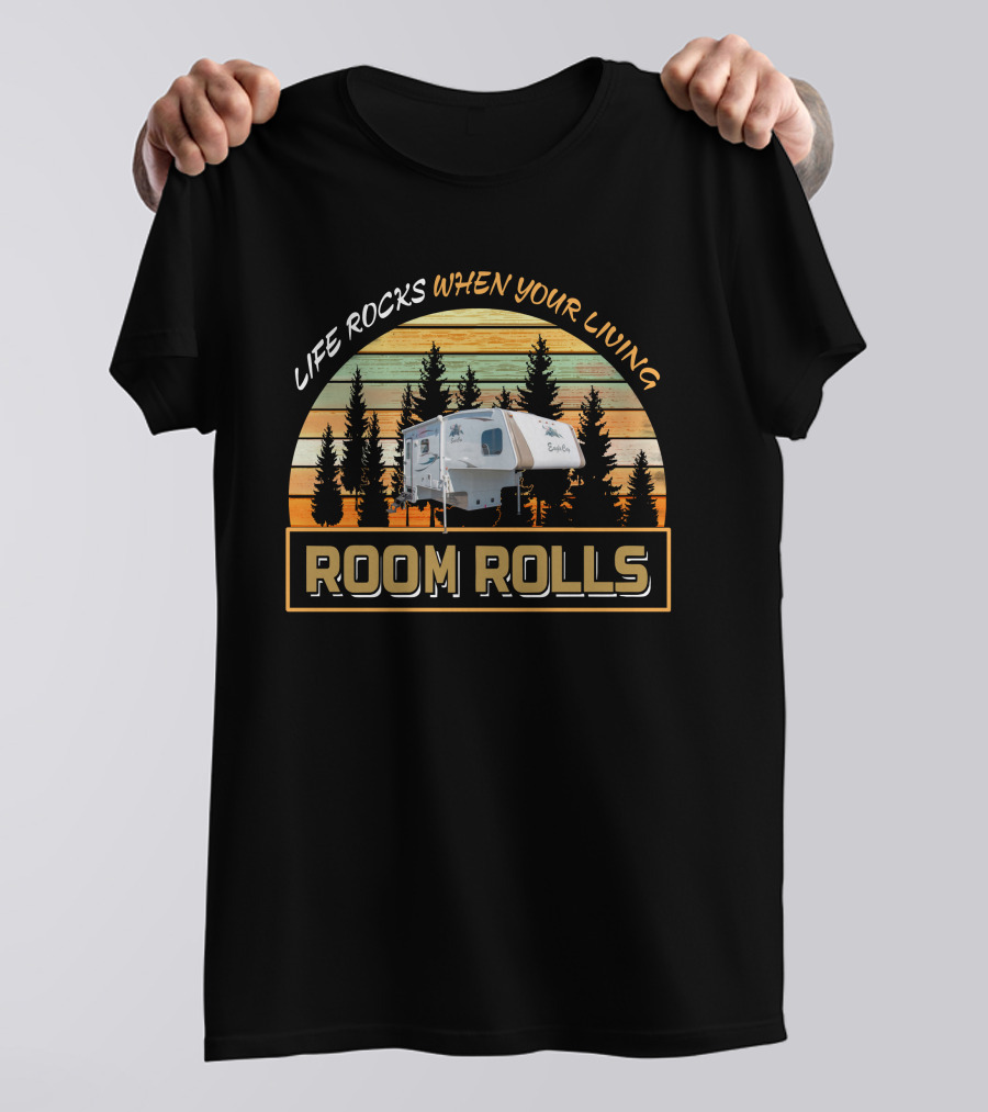 Life Rocks When Your Living Room Rolls Eagle Cap 1160 T-Shirt