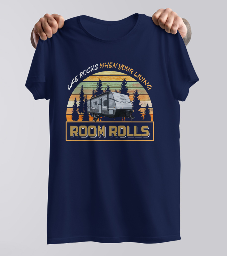 LIFE ROCKS WHEN YOUR LIVING ROOM ROLLS Jayco 267BHS T-Shirt