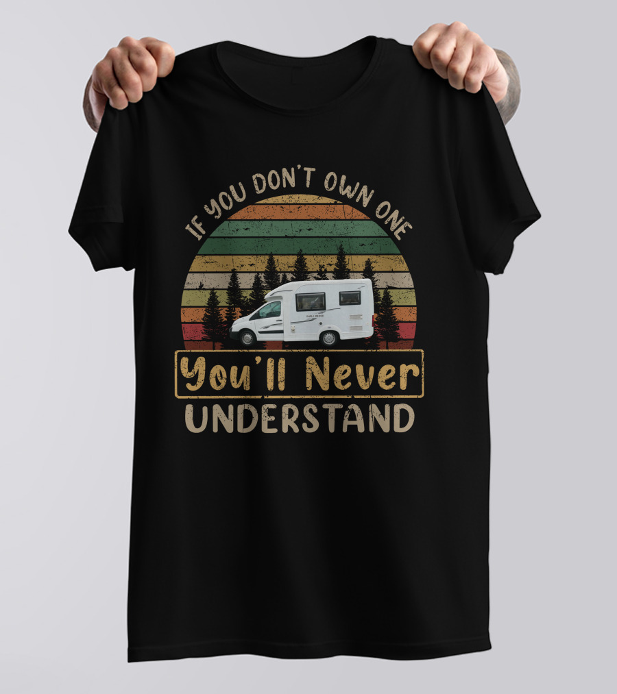 If You Don't Own One You'll Never Understand Vintage Camper Van Forest Sunset T-Shirt