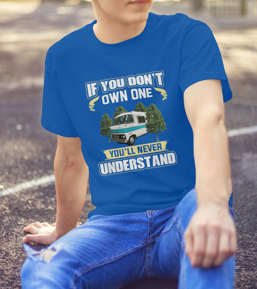 If You Don't Own One You'll Never Understand Dodge Travco T-Shirt