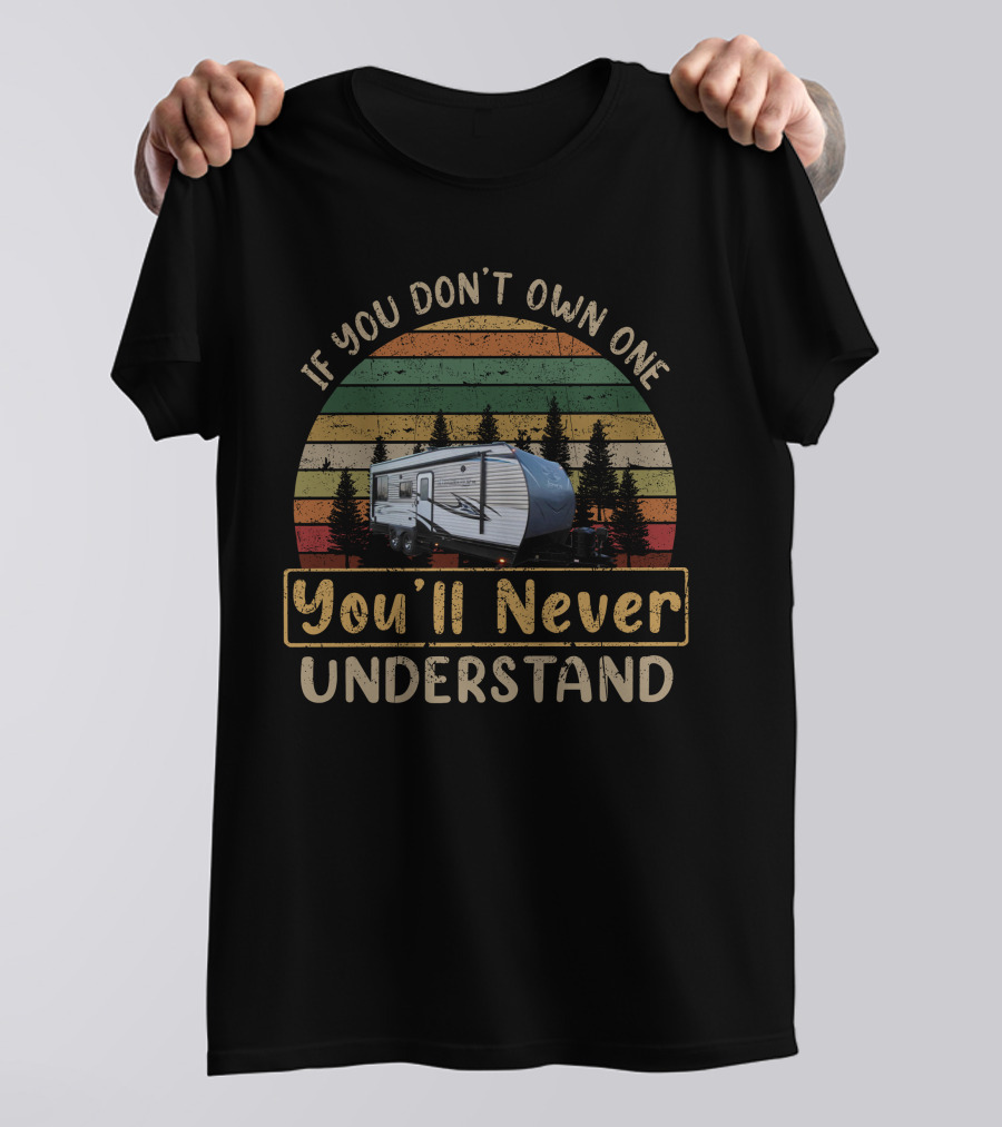 If You Don't Own One You'll Never Understand Jayco Octane 222 T-Shirt