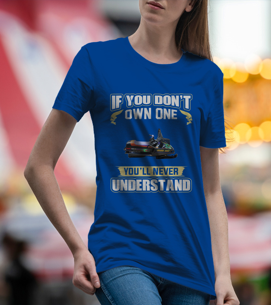 If You Don't Own One You'll Never Understand Kitty Cat Snowmobile T-Shirt