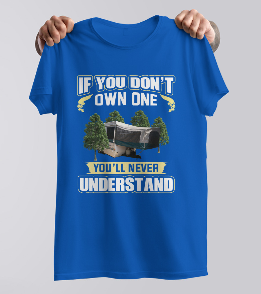 Jayco Jay Series If You Don't Own One You'll Never Understand Camper T-Shirt