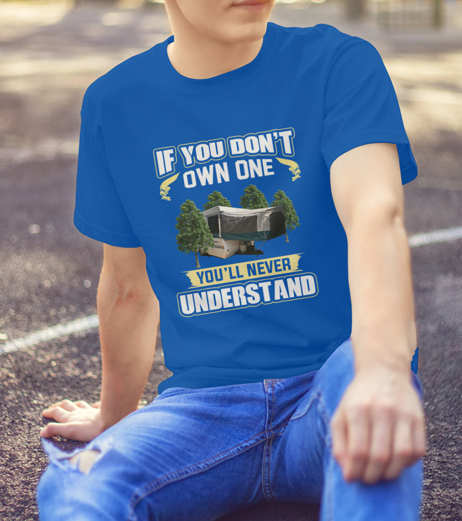 Jayco Jay Series If You Don't Own One You'll Never Understand Camper T-Shirt