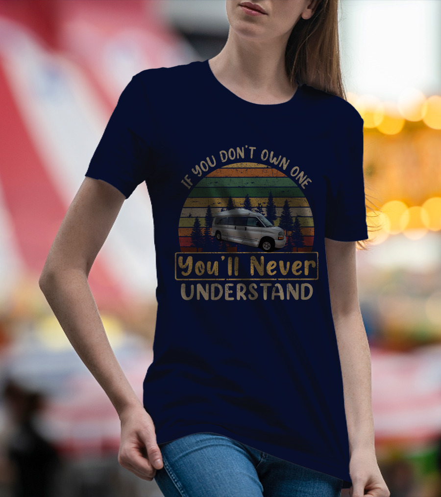 If You Don't Own One You'll Never Understand Roadtrek-190P T-Shirt