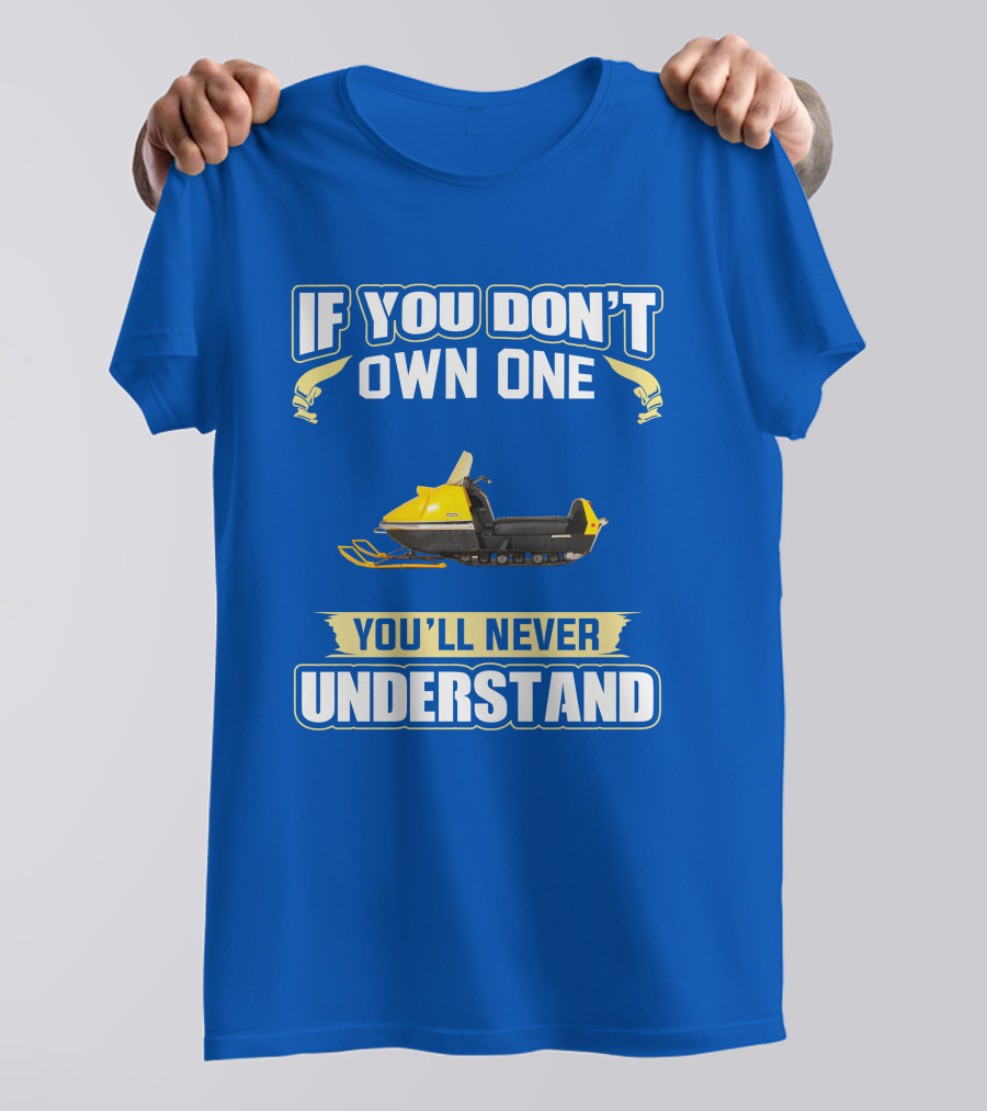 If You Don't Own One You'll Never Understand Ski-Doo Nordic T-Shirt