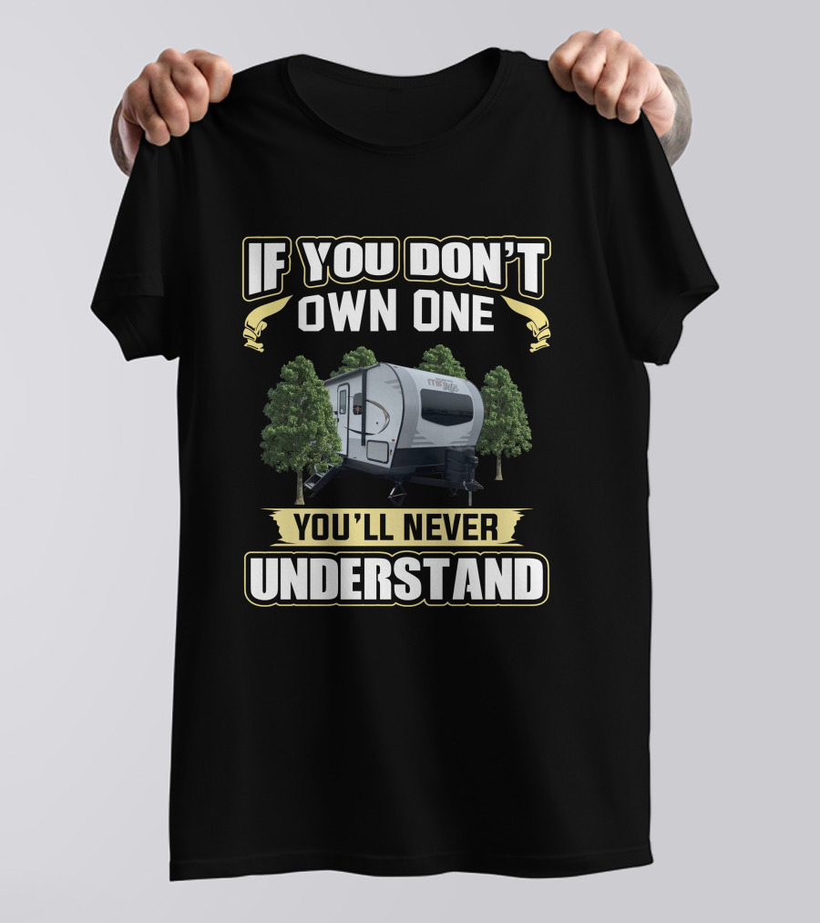 Rockwood Mini-Lite If You Don't Own One You'll Never Understand T-Shirt