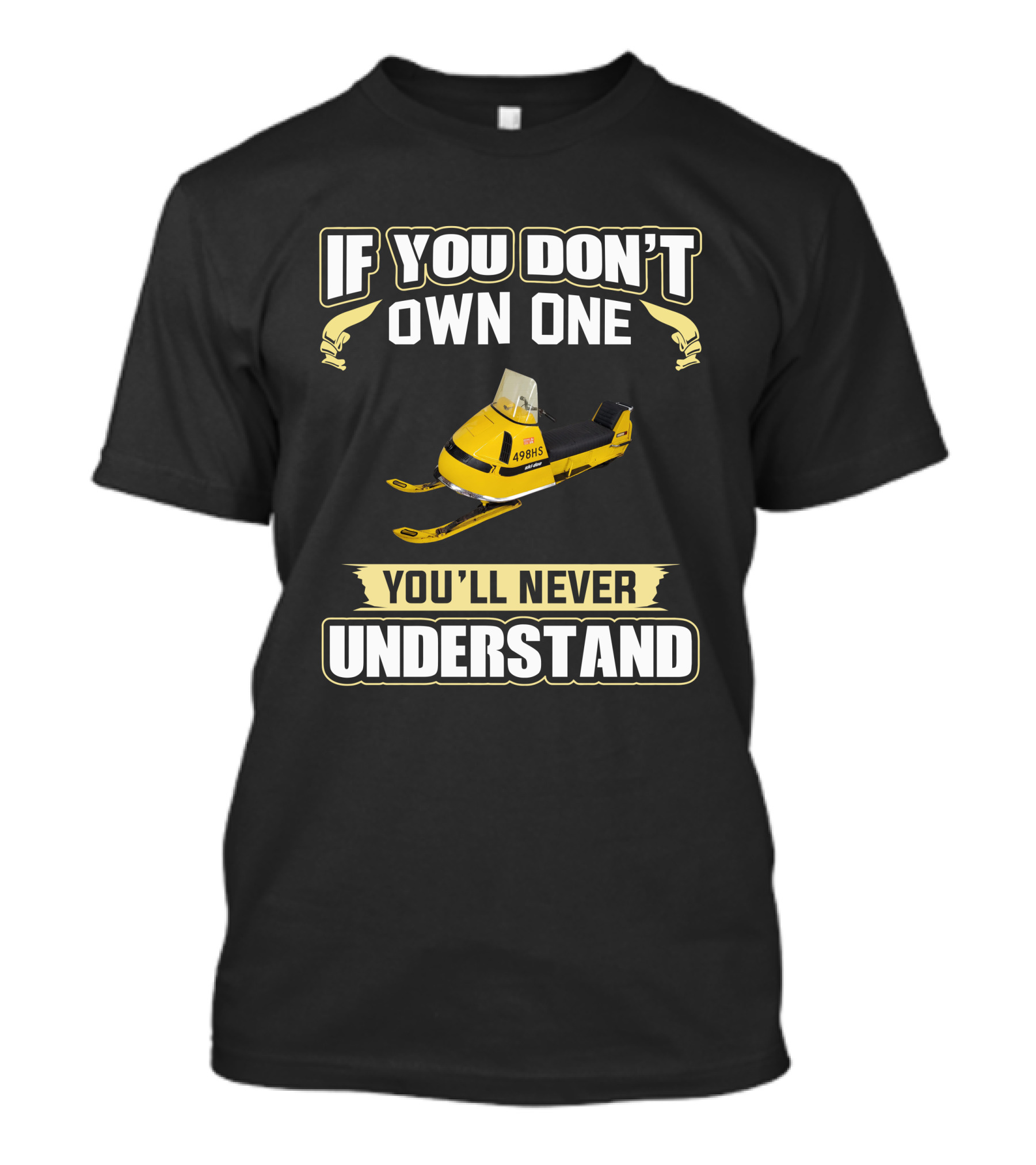 If You Don't Own One You'll Never Understand Ski Doo Bubble Nose T-Shirt