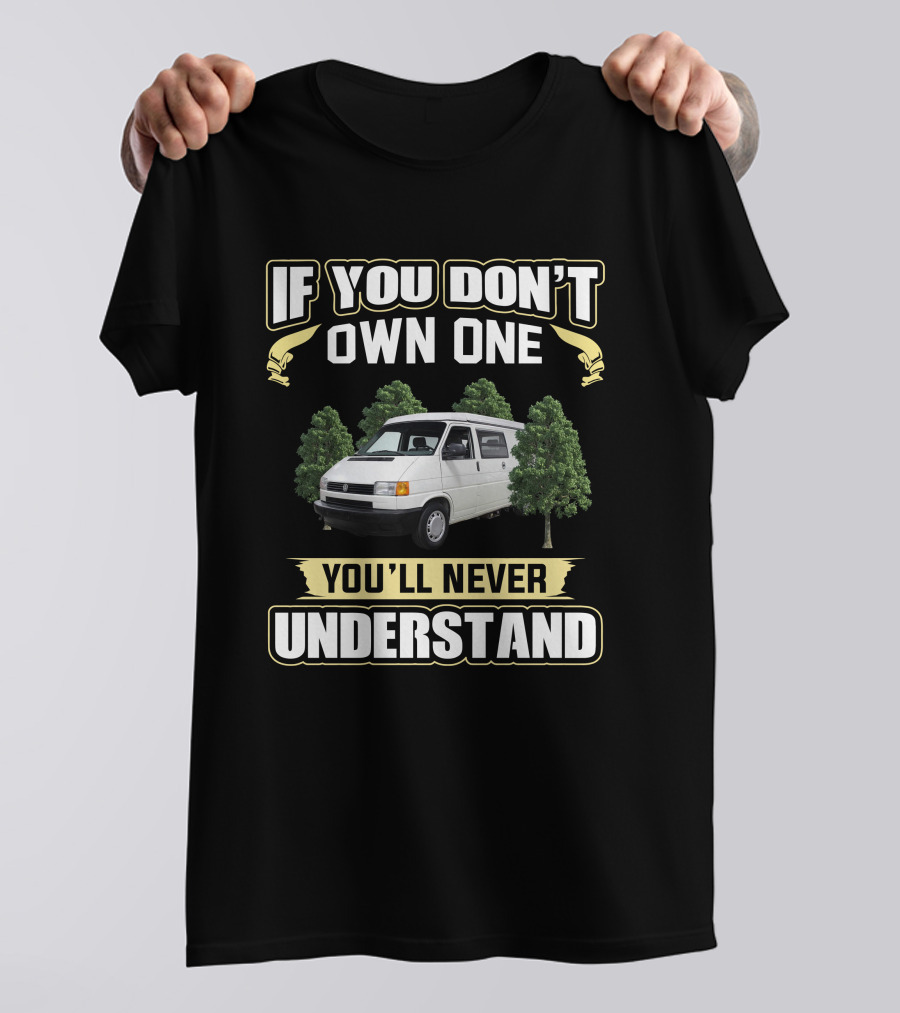 VW Eurovan If You Don't Own One You'll Never Understand T-Shirt