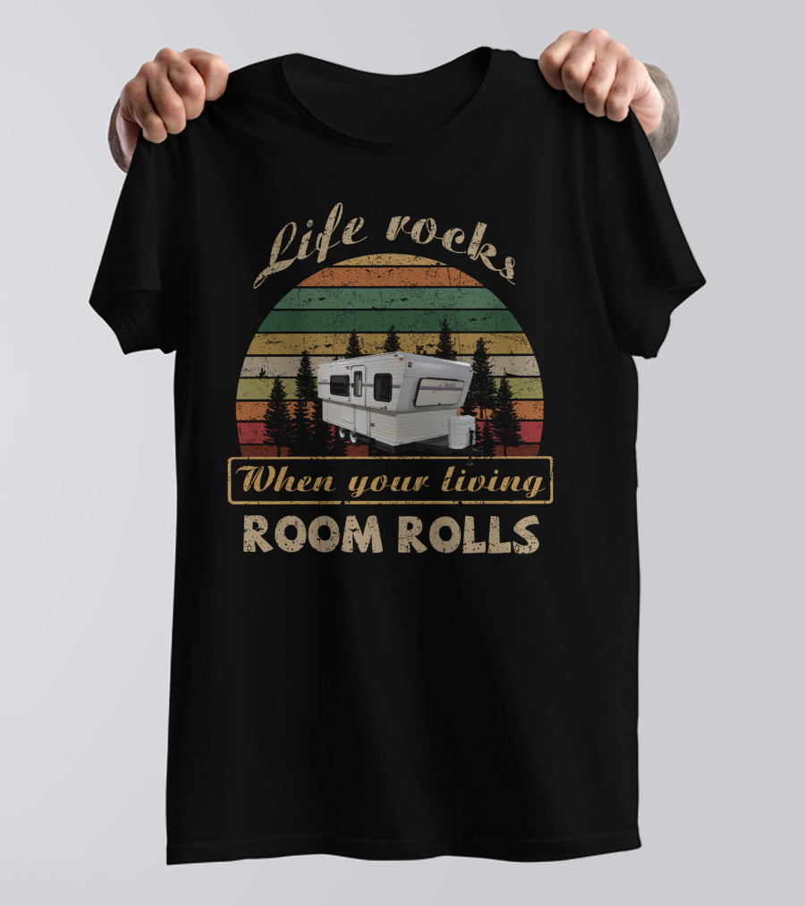 Life Rocks When Your Living Room Rolls Hi-Lo Towlite Retro Camper T-Shirt
