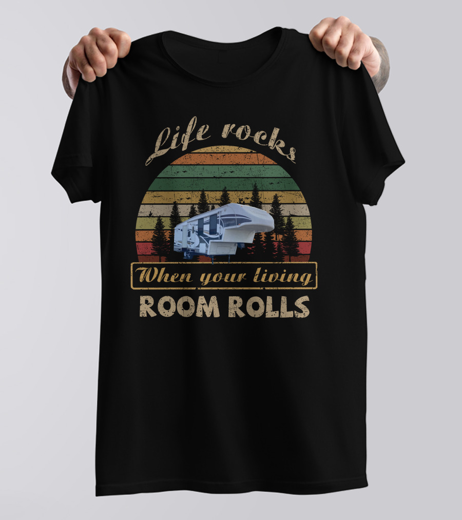 Life Rocks When Your Living Room Rolls Titanium RV T-Shirt