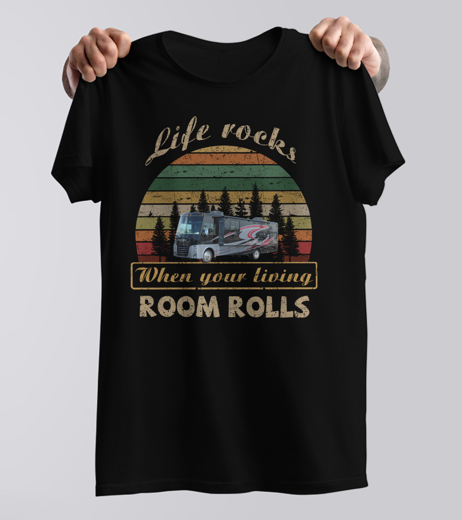 Life Rocks When Your Living Room Rolls Itasca Sunova 33C Scenic Adventure T-Shirt