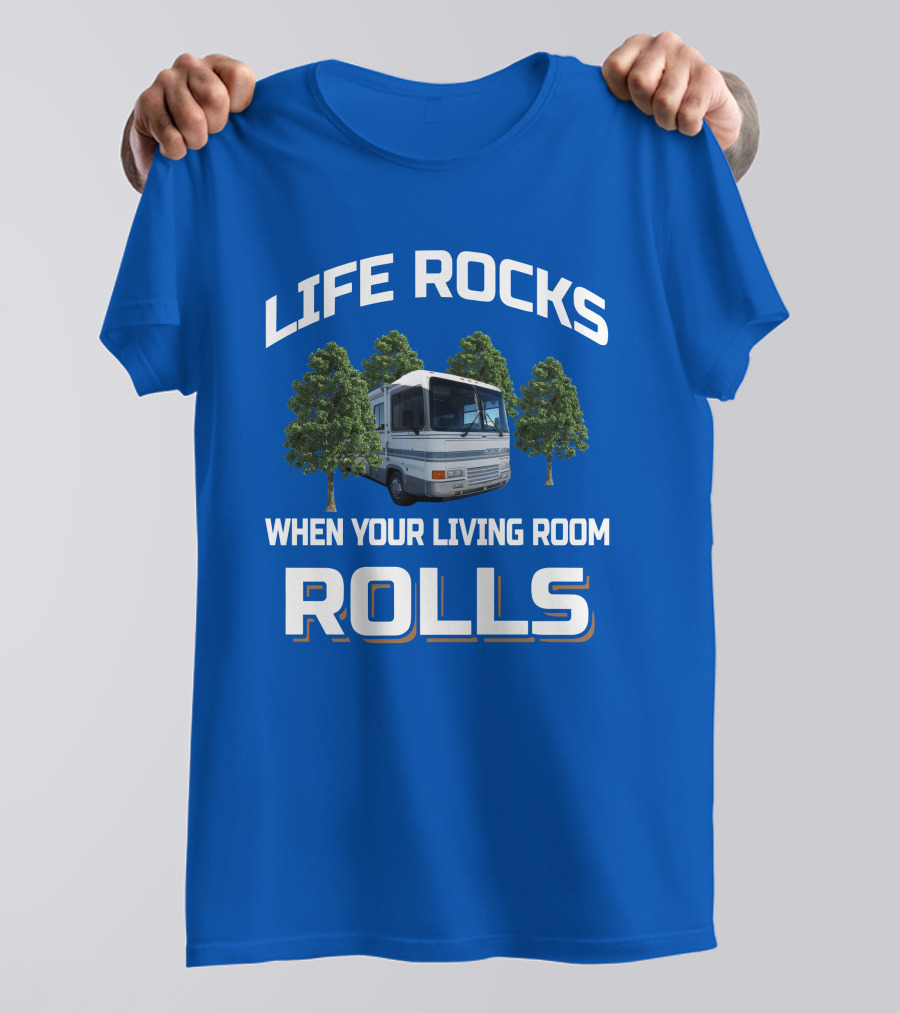 Life Rocks When Your Living Room Rolls Georgie Boy Cruise Air RV T-Shirt