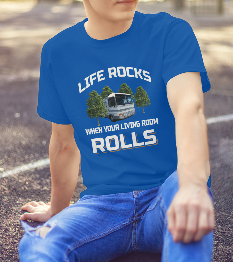 Life Rocks When Your Living Room Rolls Georgie Boy Cruise Air RV T-Shirt