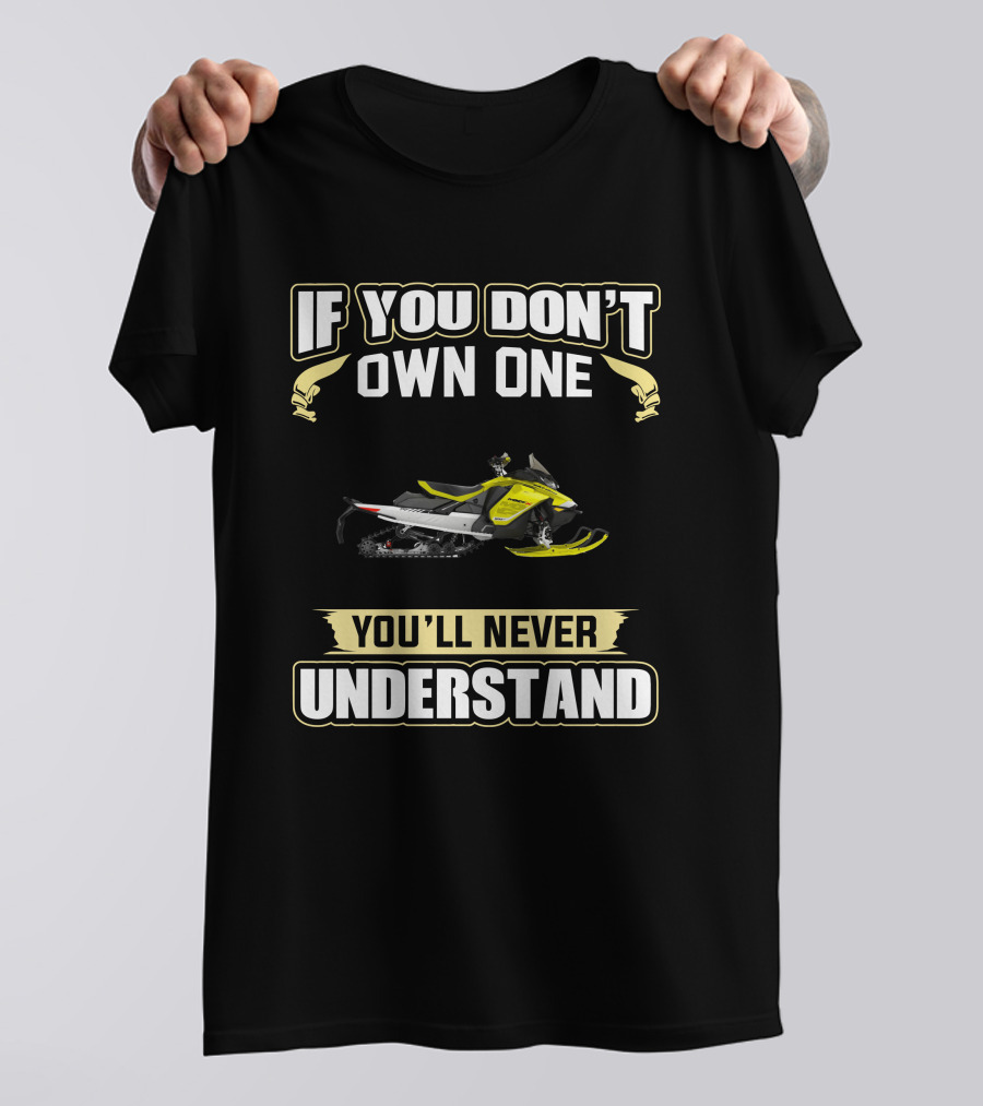 If You Don't Own One You'll Never Understand Ski Doo 850 MXZ T-Shirt