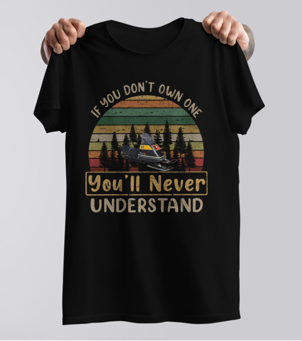 If You Don't Own One You'll Never Understand Ski Doo Elan SS T-Shirt