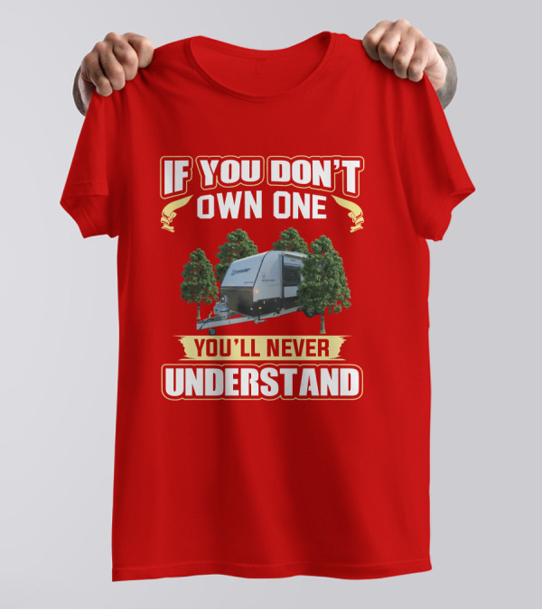 If You Don't Own One You'll Never Understand Crusader Caravan T-Shirt