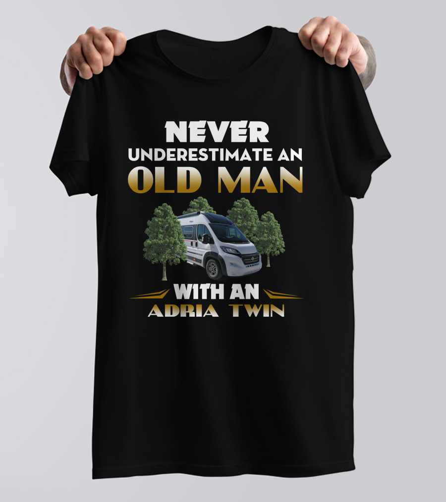 NEVER UNDERESTIMATE AN OLD MAN WITH AN ADRIA TWIN T-Shirt
