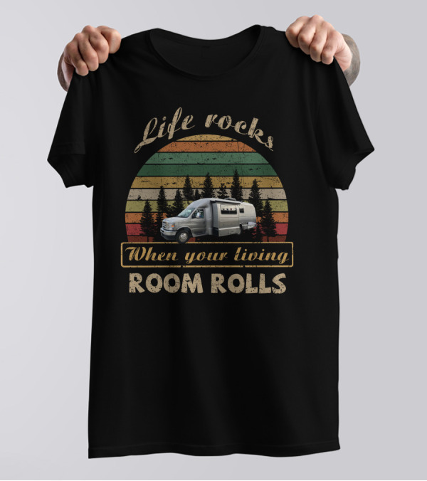 Life Rocks When Your Living Room Rolls Coach House Platinum 272XL Vintage Camping Van Adventure T-Shirt
