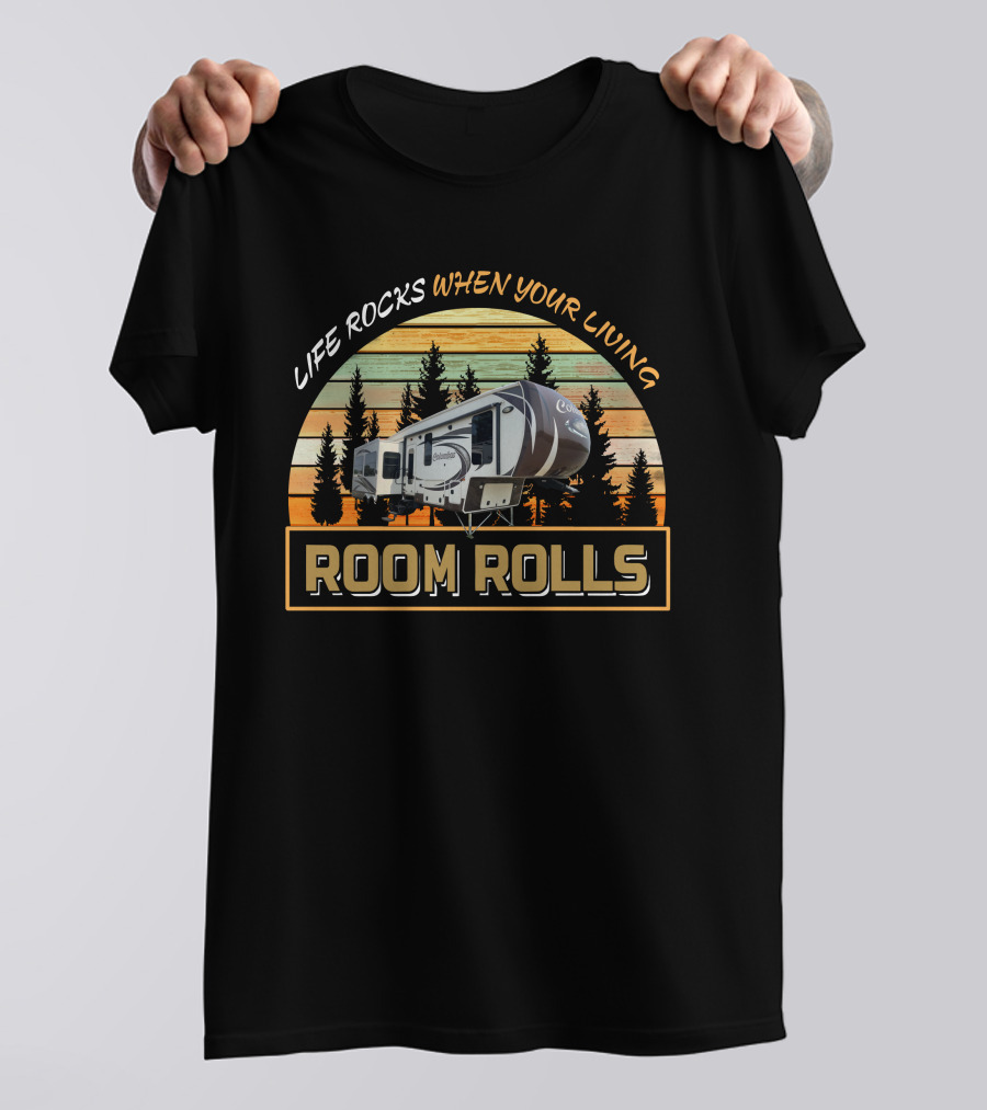 Life Rocks When Your Living Columbus Room Rolls 340rk T-Shirt
