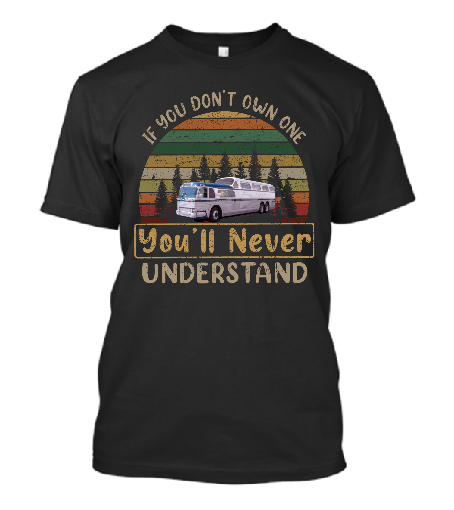 If You Don't Own One You'll Never Understand GM PD 4501 Vintage Bus T-Shirt