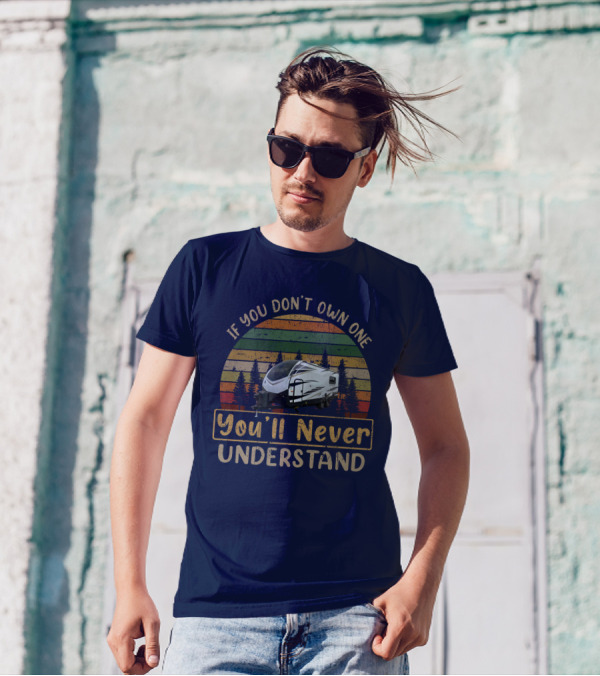 IF YOU DON'T OWN ONE YOU'LL NEVER UNDERSTAND OUTBACK URS CAMPER VINTAGE SUNSET T-Shirt