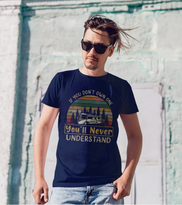 Tiffin Breeze 28BR RV If You Don't Own One You'll Never Understand T-Shirt
