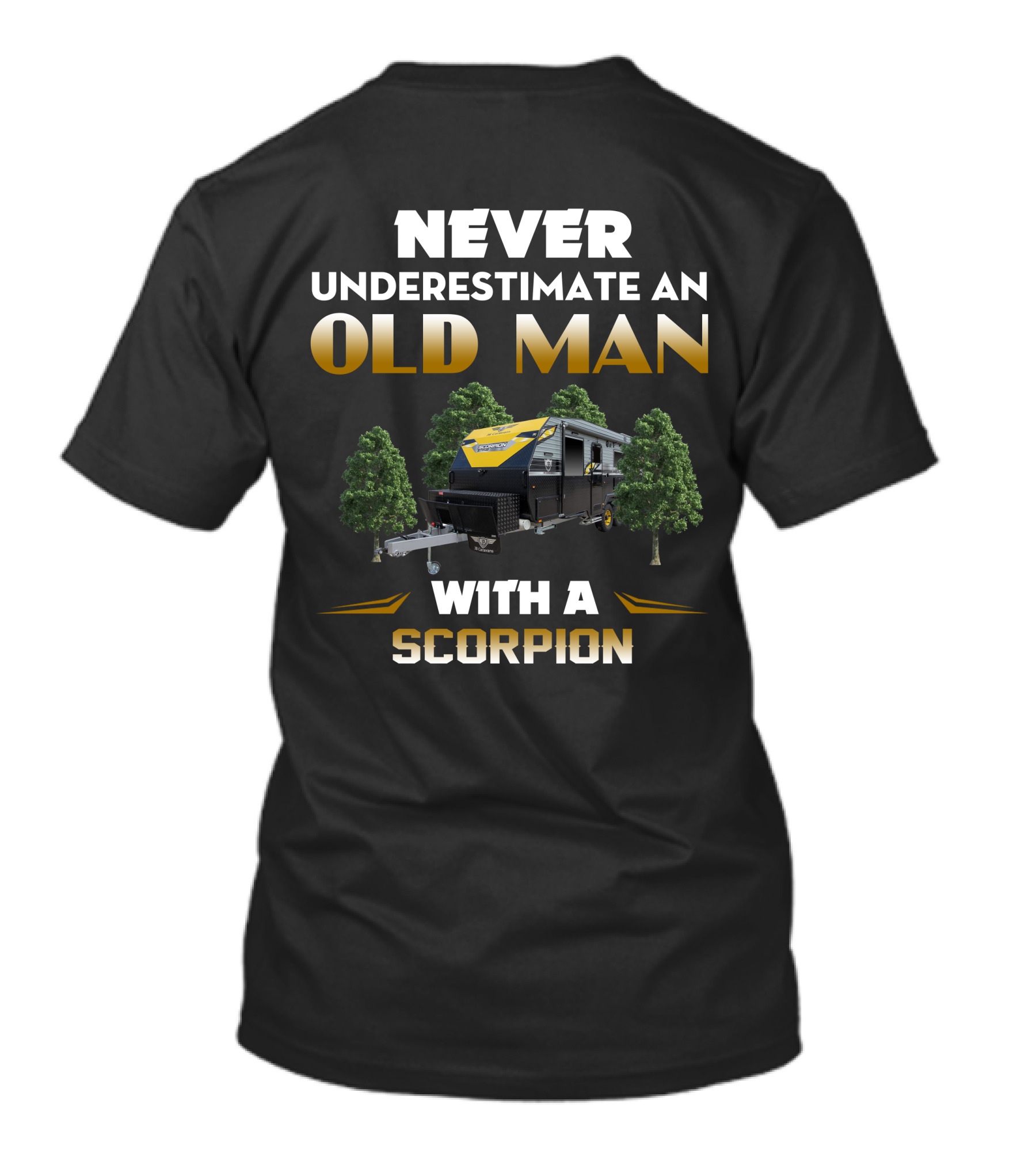 NEVER UNDERESTIMATE AN OLD MAN WITH A SCORPION JB CARAVANS T-Shirt