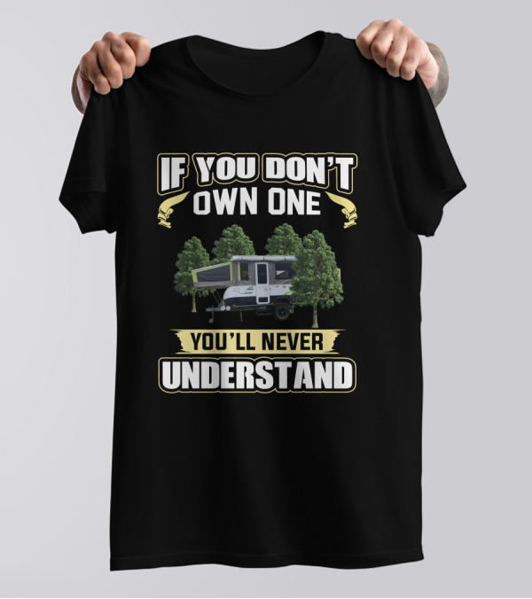If You Don't Own One You'll Never Understand Jayco Swan Outback Caravan Camping Life T-Shirt