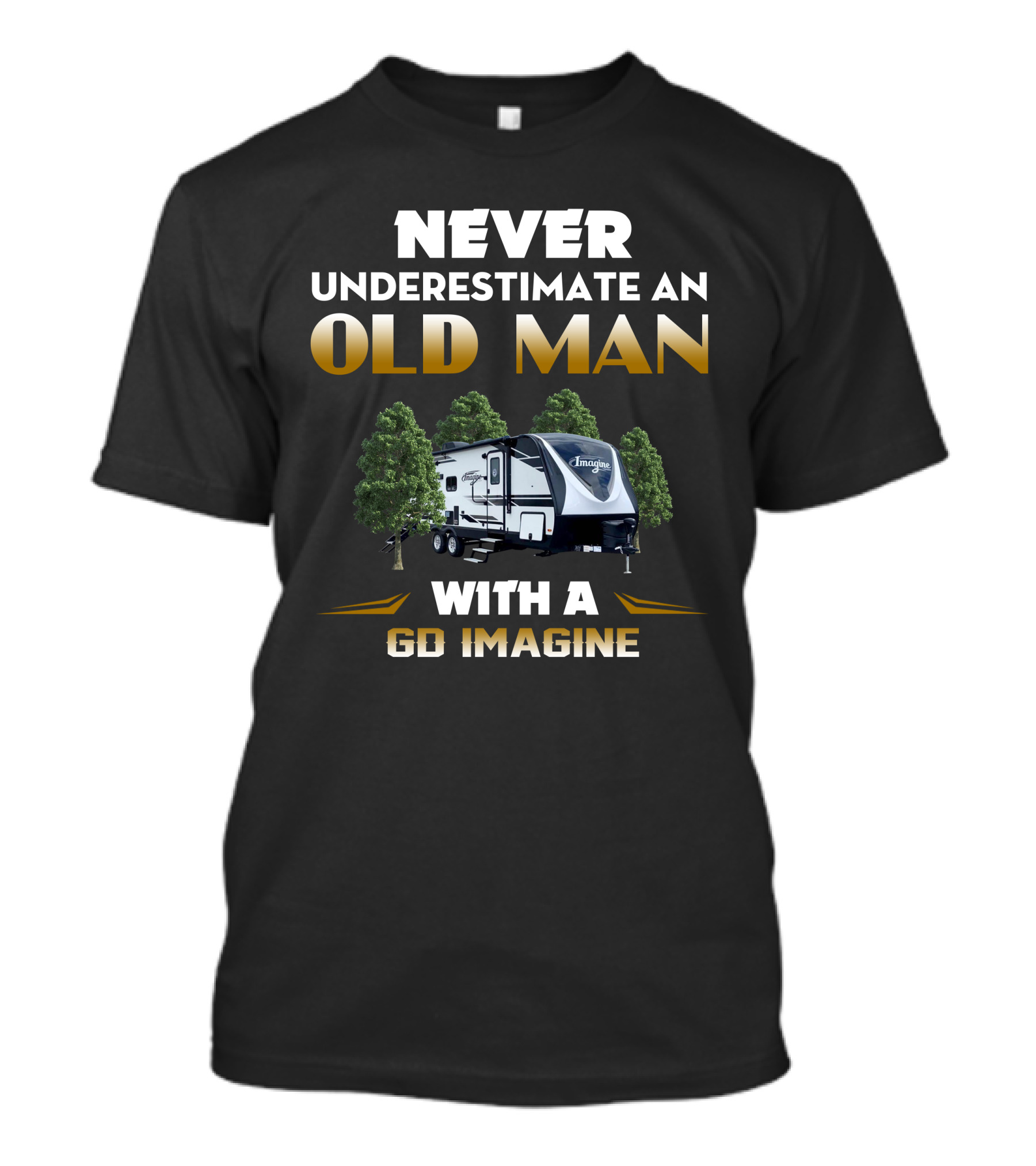 NEVER UNDERESTIMATE AN OLD MAN WITH A GD IMAGINE T-Shirt