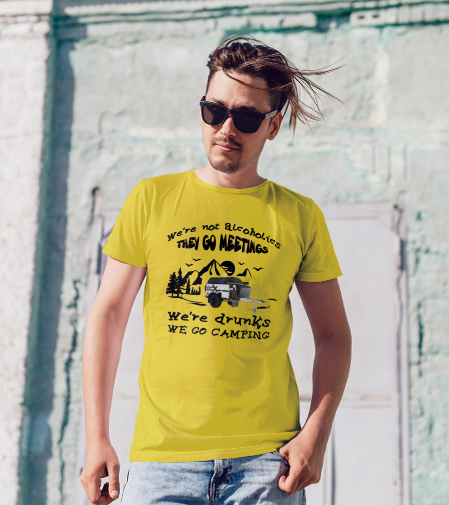 We're Not Alcoholics They Go Meetings We're Drunks We Go Camping Patriot X1H T-Shirt