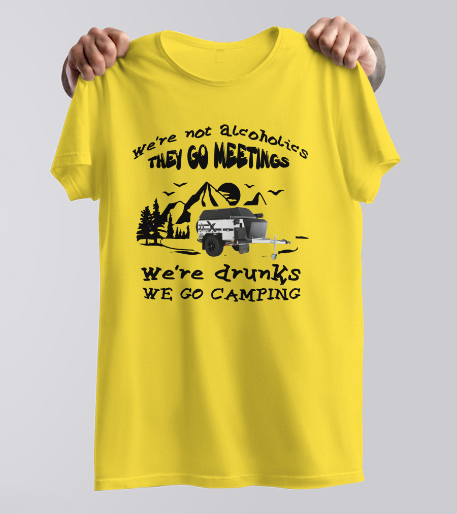 We're Not Alcoholics They Go Meetings We're Drunks We Go Camping Patriot X1H T-Shirt