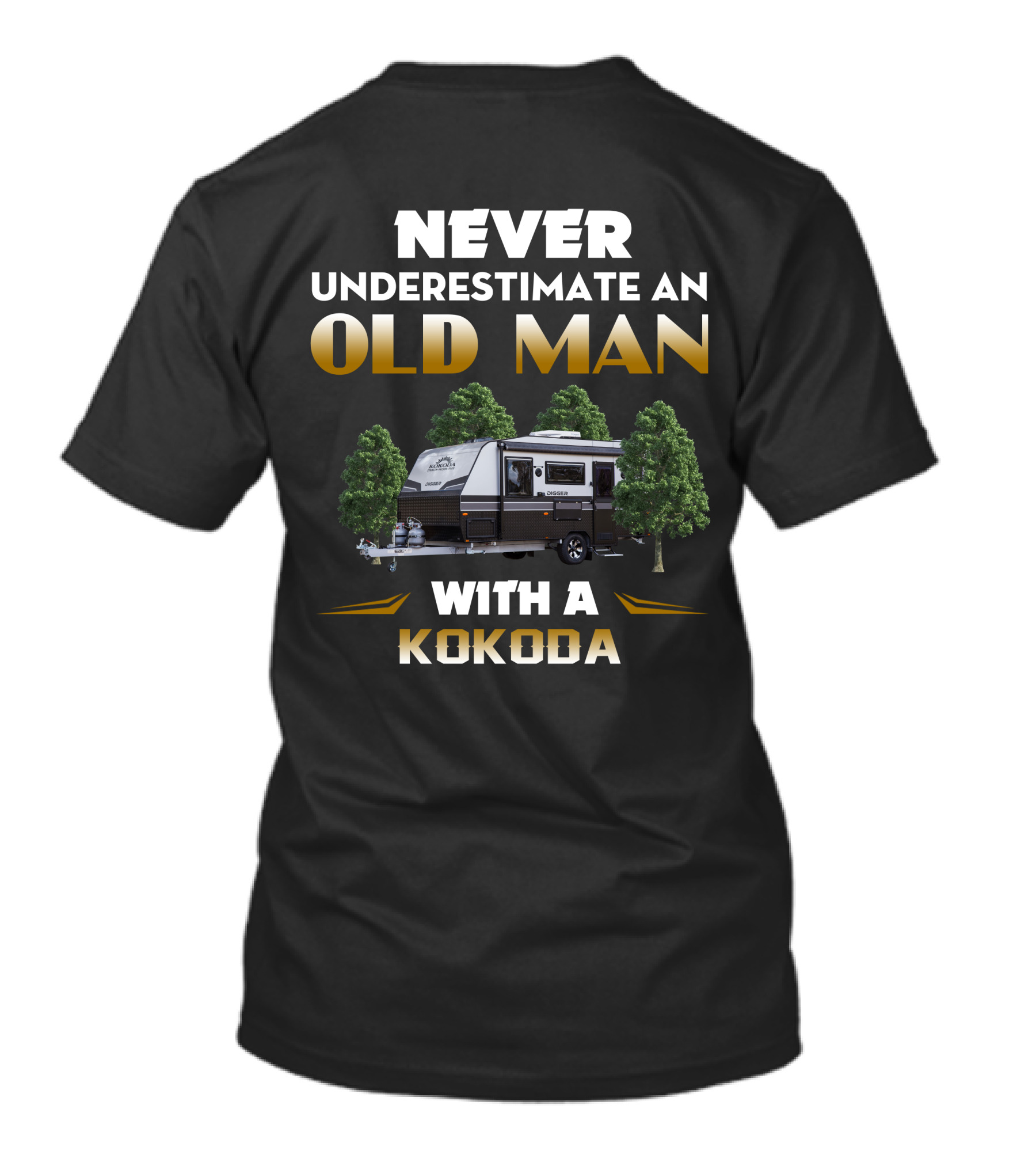 NEVER UNDERESTIMATE AN OLD MAN WITH A KOKODA CARAVAN T-Shirt