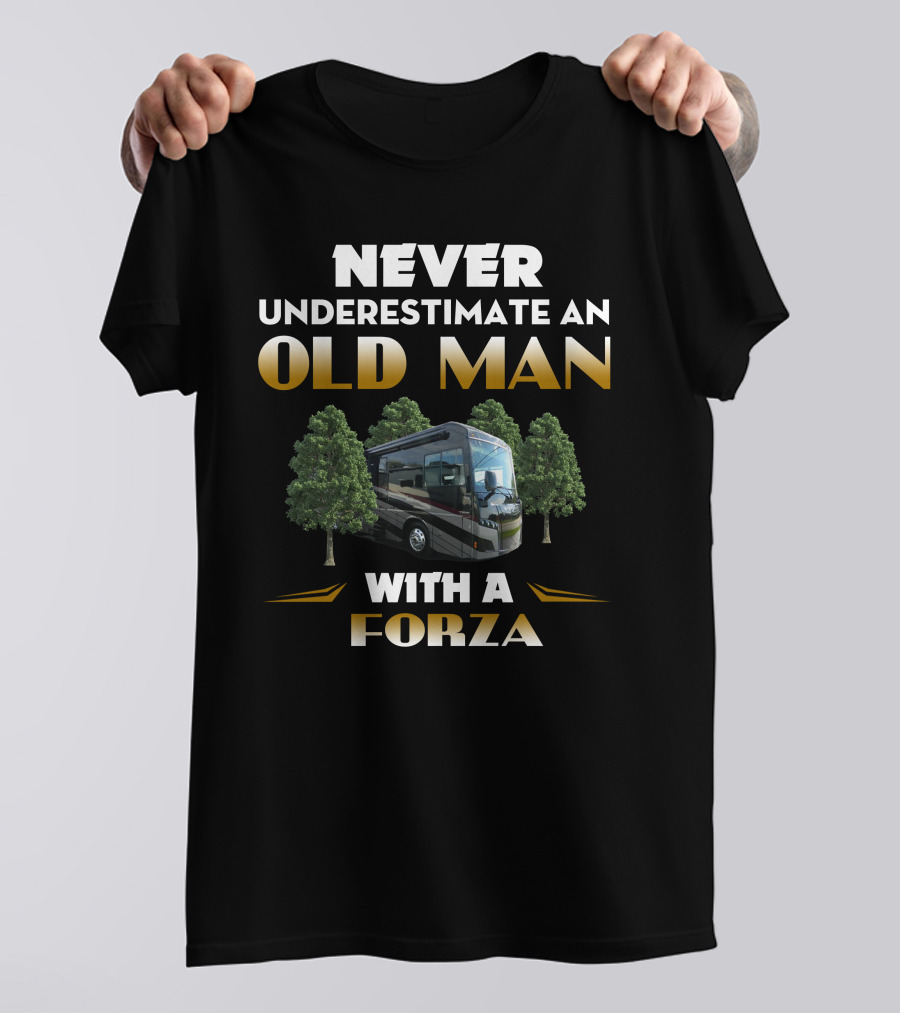 Never Underestimate An Old Man With A Winnebago Forza RV T-Shirt