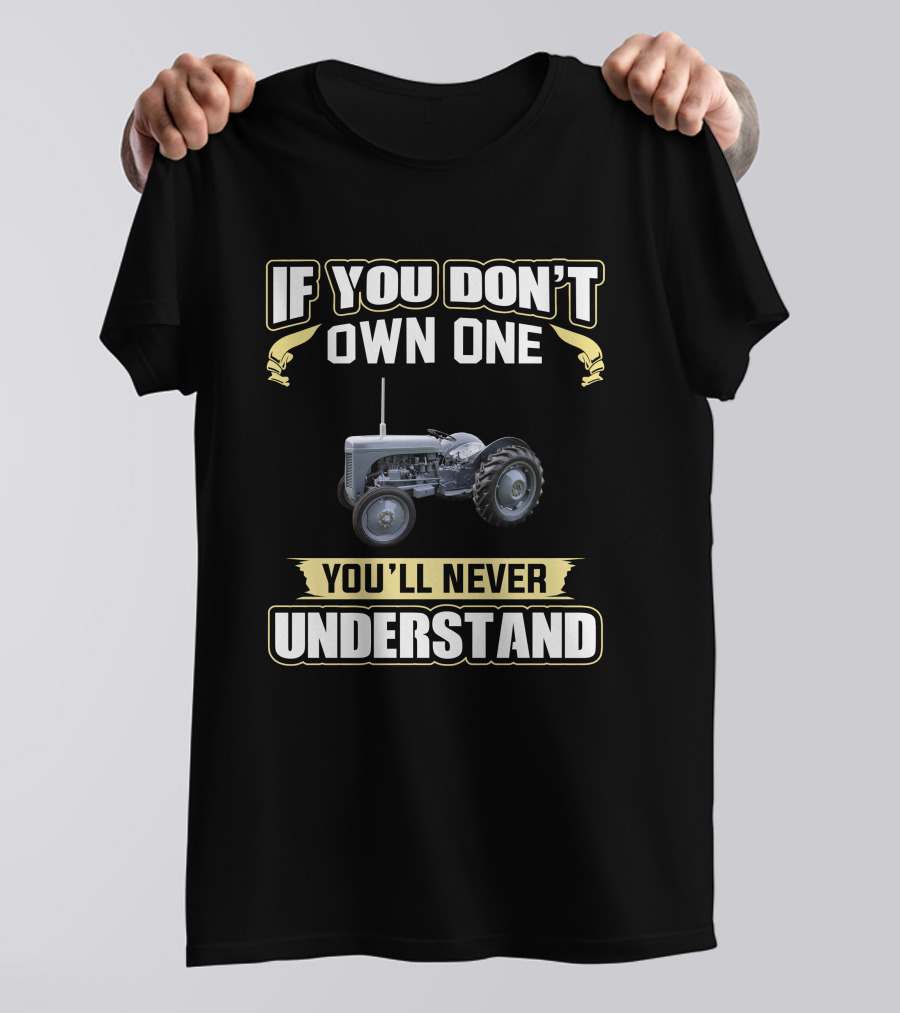 Grey Ferguson T20 If You Don't Own One You'll Never Understand T-Shirt