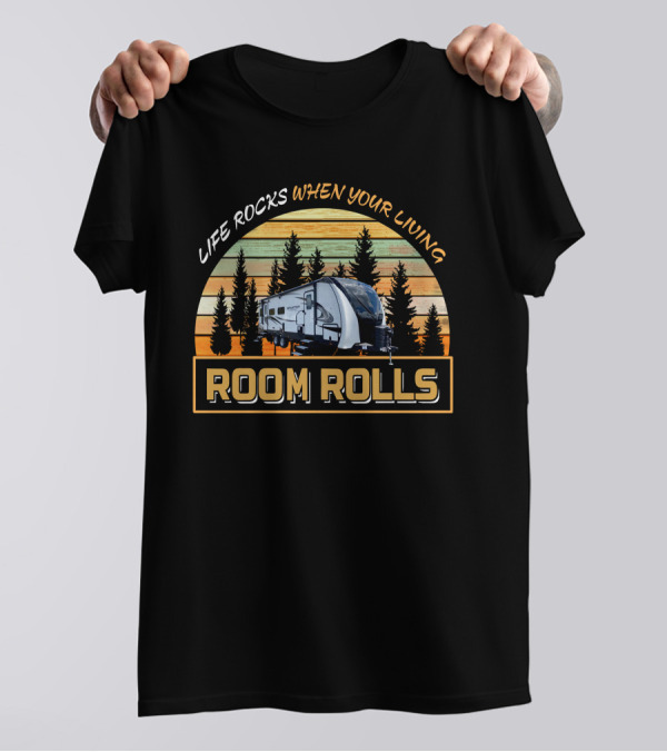 Life Rocks When Your Living Room Rolls Reflection 287RLTS Camper Forest Scene T-Shirt