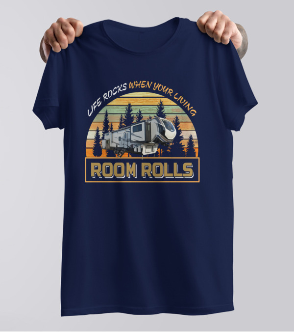 Life Rocks When Your Living Room Rolls Montana HC 377FL T-Shirt