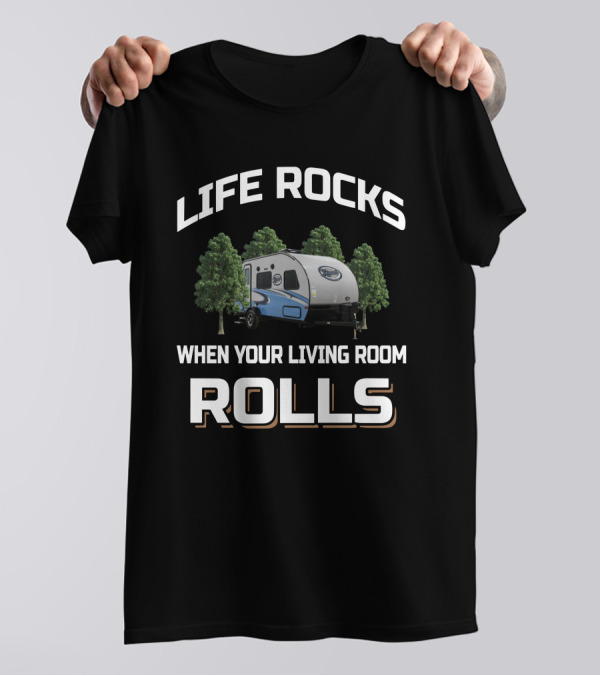 LIFE ROCKS WHEN YOUR LIVING ROOM ROLLS R-Pod 180 T-Shirt