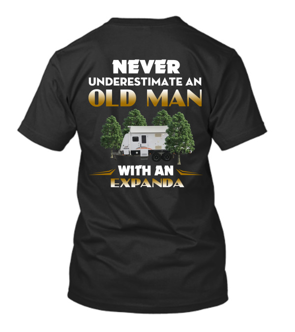 NEVER UNDERESTIMATE AN OLD MAN WITH AN EXPANDA T-Shirt