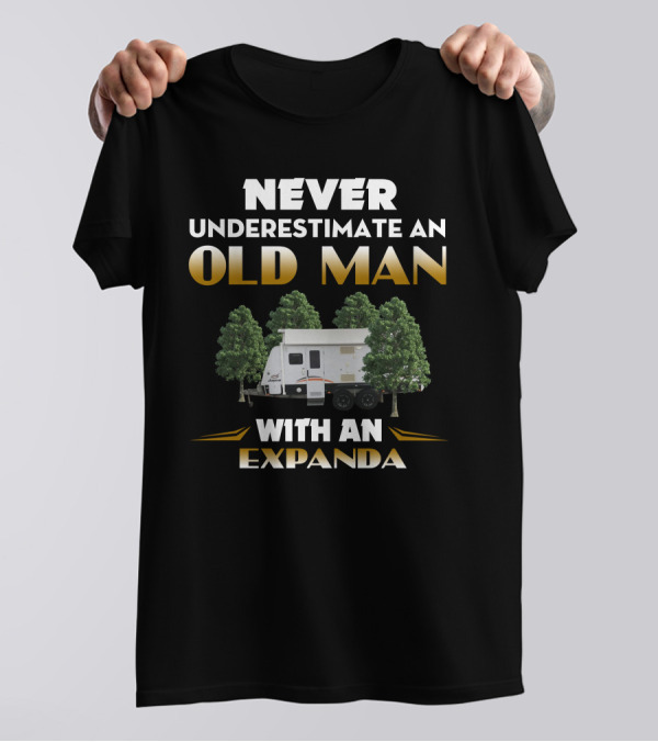 NEVER UNDERESTIMATE AN OLD MAN WITH AN EXPANDA T-Shirt