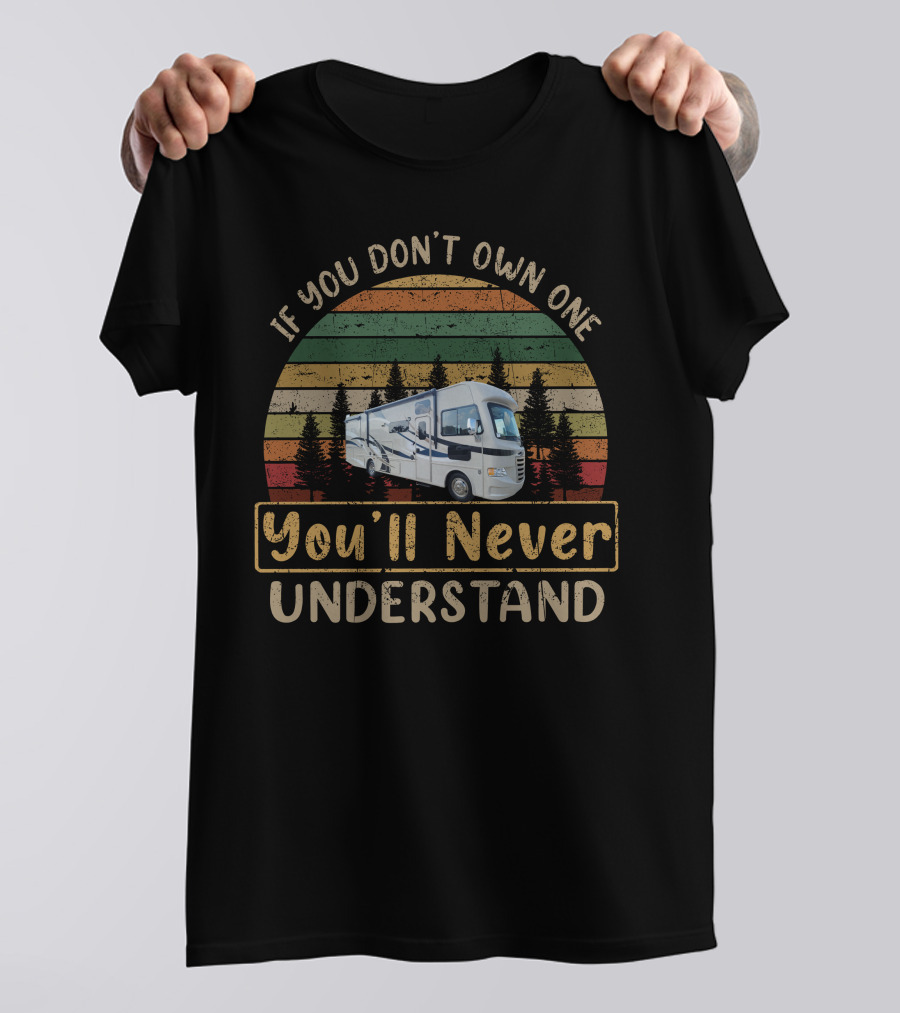 If You Don't Own One You'll Never Understand Thor ACE 30.1 RV Retro Stripes T-Shirt