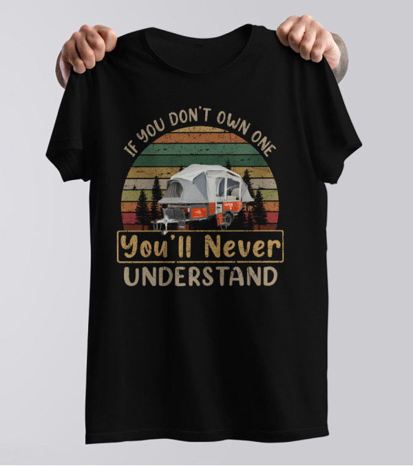 If You Don't Own One You'll Never Understand OPUS OP4 T-Shirt