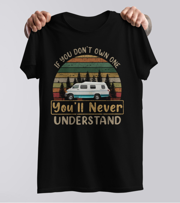If You Don't Own One You'll Never Understand Roadtrek 190 Versatile T-Shirt