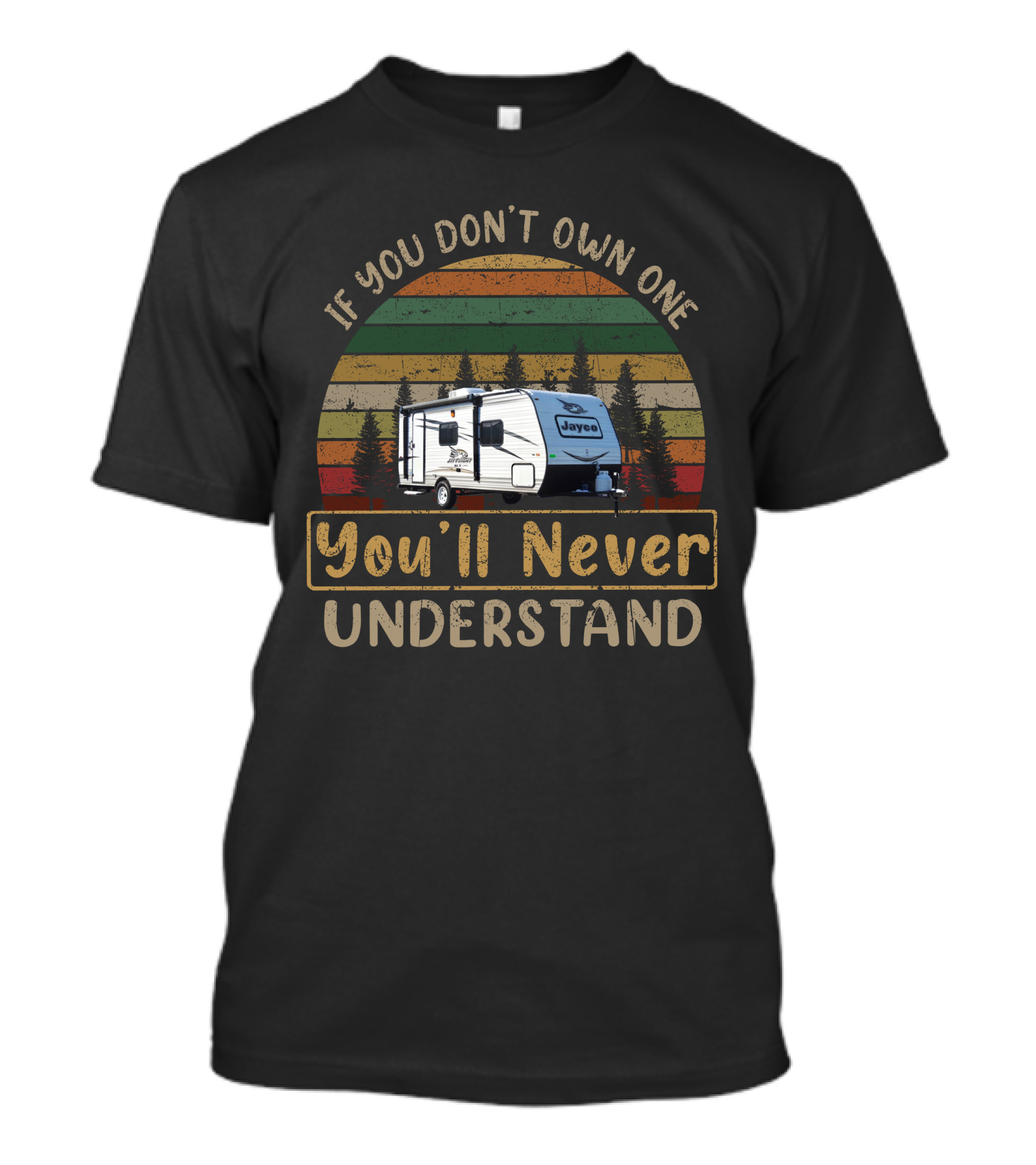 If You Don’t Own One You’ll Never Understand Jay Flight 195rb Jayco T-Shirt